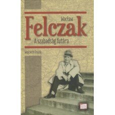 Wacław Felczak - A szabadság futára     10.95 + 1.95 Royal Mail